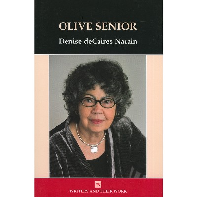 Olive Senior - (Writers and Their Work) by  Denise Decaires Narain (Paperback)