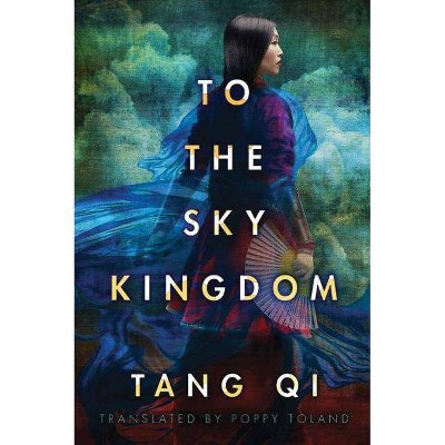 To the Sky Kingdom - by  Tang Qi (Paperback)