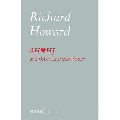 Richard Howard Loves Henry James and Other American Writers - (Paperback)