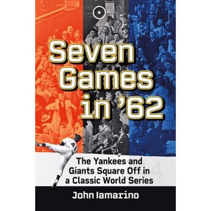 Seven Games in '62 - by  John Iamarino (Paperback) - 1 of 1