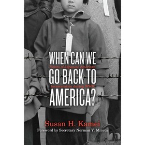 When Can We Go Back to America? - by Susan H Kamei - 1 of 1