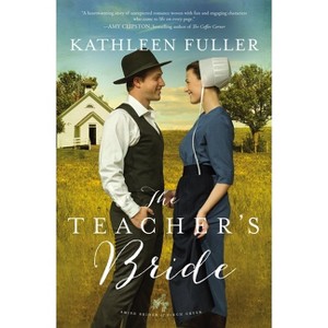 The Teacher's Bride - (Amish Brides of Birch Creek Novel) by  Kathleen Fuller (Paperback) - 1 of 1