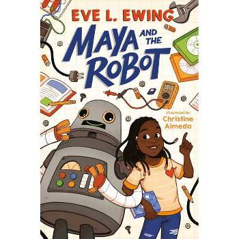 Maya and the Robot - by Eve L Ewing