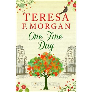 One Fine Day - by  Teresa F Morgan (Paperback) - 1 of 1