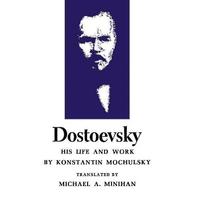 Dostoevsky - by  Konstantin Mochulsky (Paperback)