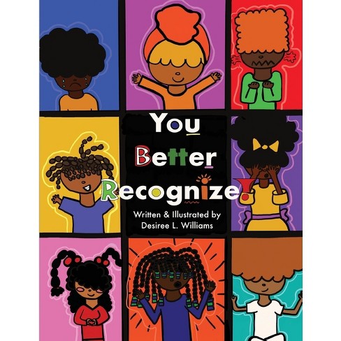 You Better Recognize! - By Desiree L Williams (paperback) : Target