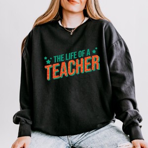 The Life Of A Teacher Puff/Glitter - Womens Lightweight Garment Dyed Sweatshirt - 1 of 3