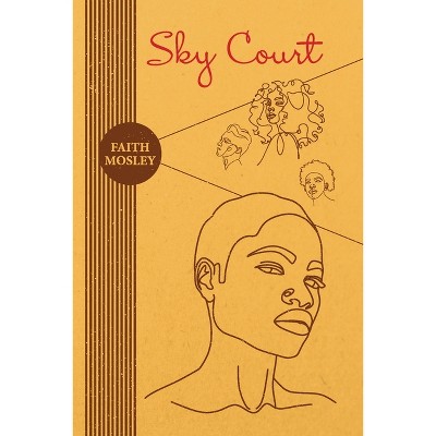 Sky Court - by  Faith Mosley (Paperback)