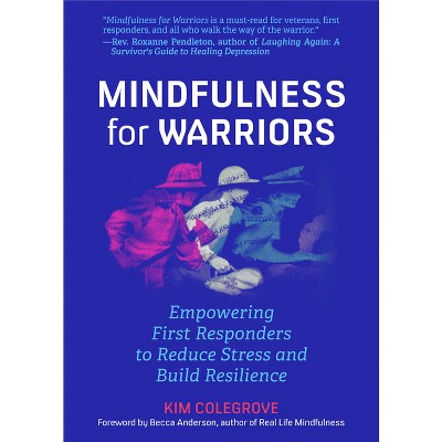 Mindfulness for Warriors - by  Kim Colegrove (Paperback)