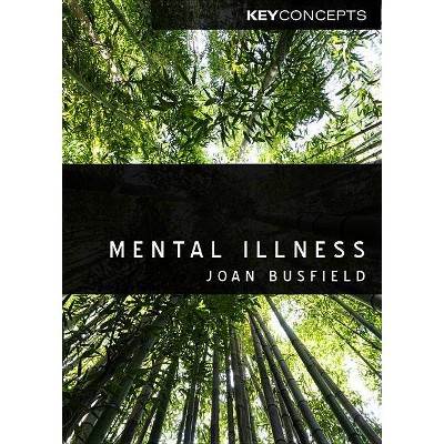 Mental Illness - (Key Concepts) by  Joan Busfield (Paperback)