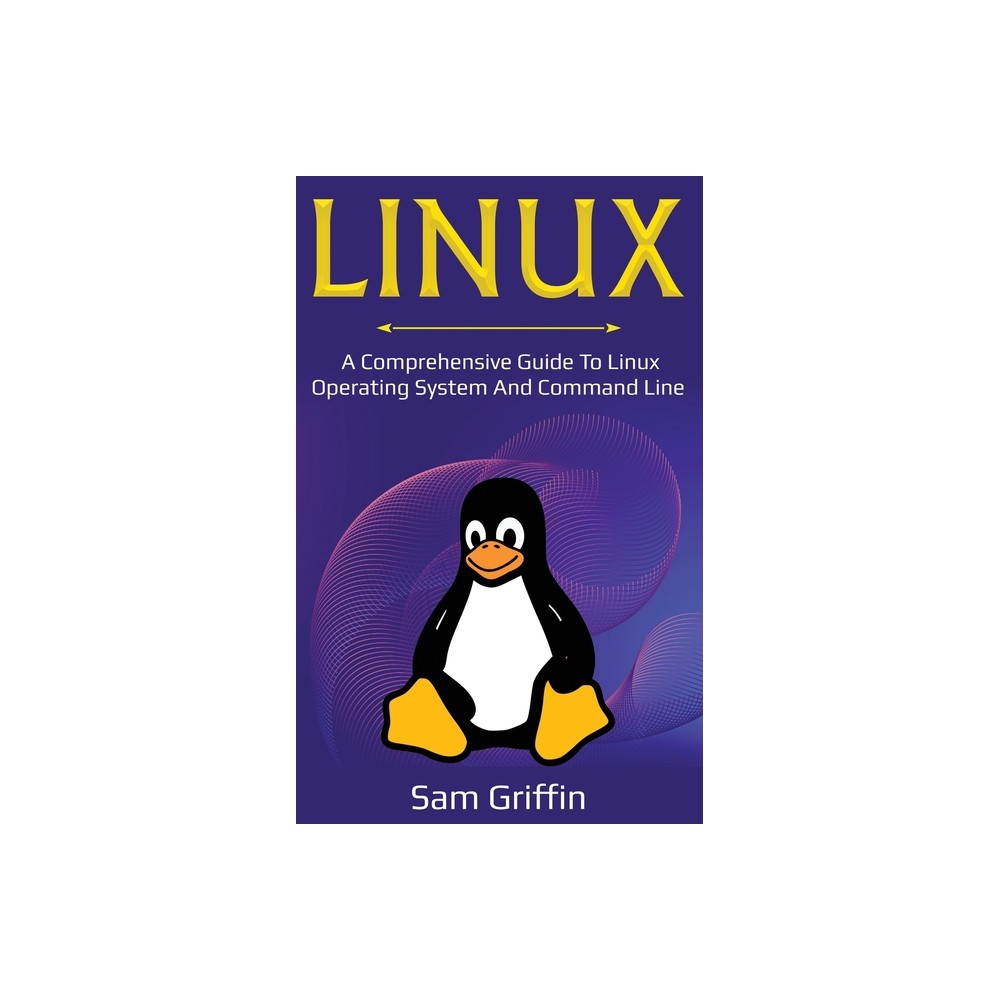 Linux - by Sam Griffin (Hardcover)