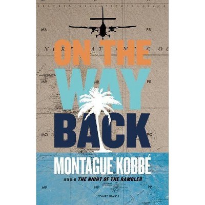 On the Way Back - by  Montague Kobbé (Paperback)