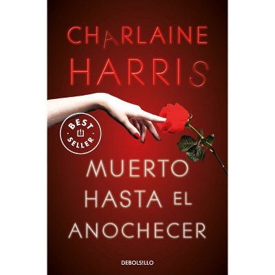 Muerto Hasta El Anochecer / Dead Until Dark - (Sookie Stackhouse) by  Charlaine Harris (Paperback)