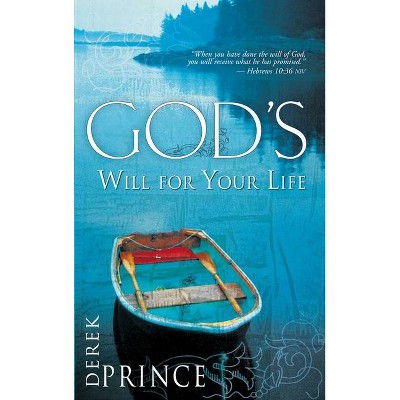 God's Will for Your Life - by  Derek Prince (Paperback)