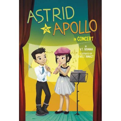 Astrid and Apollo in Concert - by  V T Bidania (Hardcover)