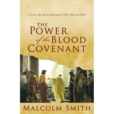 The Power of the Blood Covenant - Annotated by  Malcolm Smith (Paperback)