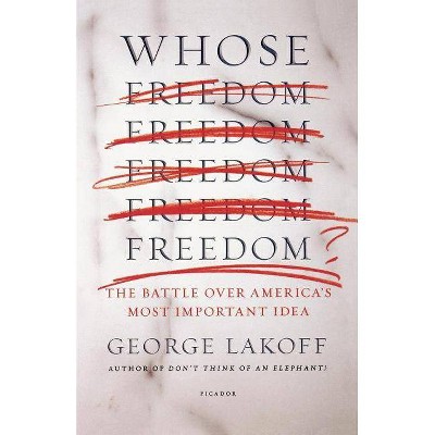 Whose Freedom? - by  Lakoff George (Paperback)