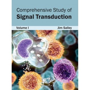 Comprehensive Study of Signal Transduction: Volume I - by  Jim Salley (Hardcover) - 1 of 1
