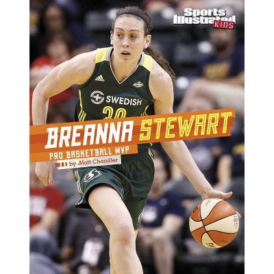 Breanna Stewart - (Sports Illustrated Kids Stars of Sports) by  Matt Chandler (Hardcover)