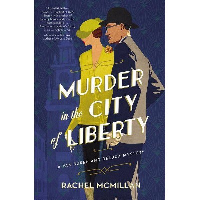 Murder in the City of Liberty - (Van Buren and DeLuca Mystery) by  Rachel McMillan (Paperback)