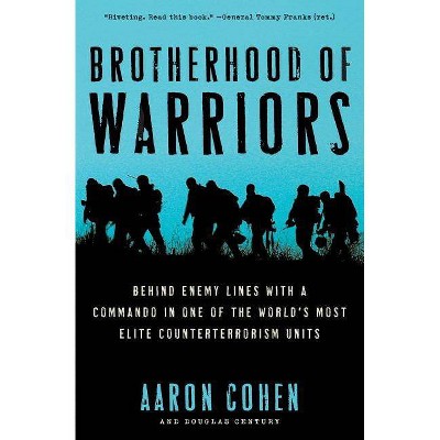 Brotherhood of Warriors - by  Aaron Cohen & Douglas Century (Paperback)