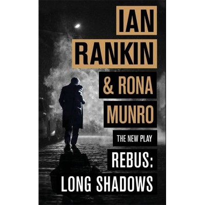 Rebus: Long Shadows - by  Ian Rankin & Rona Munro (Hardcover)