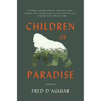 Children of Paradise - by  Fred D'Aguiar (Paperback)