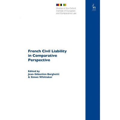 French Civil Liability in Comparative Perspective - (Studies of the Oxford Institute of European and Comparative) (Hardcover)