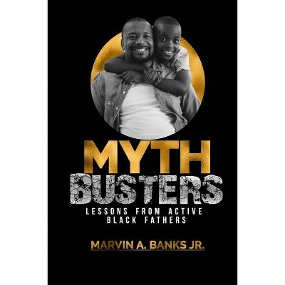 Mythbusters - by  Marvin A Banks (Paperback)