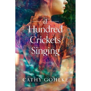 A Hundred Crickets Singing - by  Cathy Gohlke (Paperback) - 1 of 1
