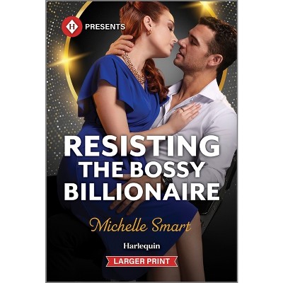 Resisting the Bossy Billionaire - Large Print by  Michelle Smart (Paperback)