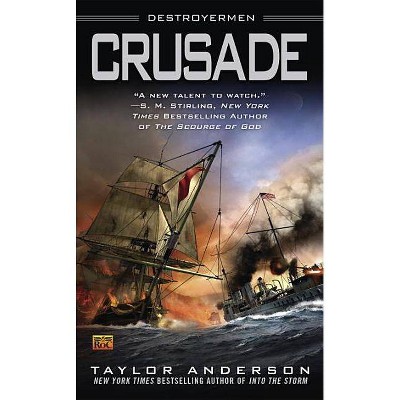 Crusade - (Destroyermen) by  Taylor Anderson (Paperback)