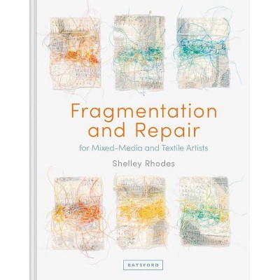 Fragmentation and Repair - by  Shelley Rhodes (Hardcover)