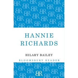 Hannie Richards - by  Hilary Bailey (Paperback) - 1 of 1
