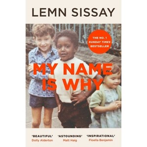 My Name Is Why - by  Lemn Sissay (Paperback) - 1 of 1