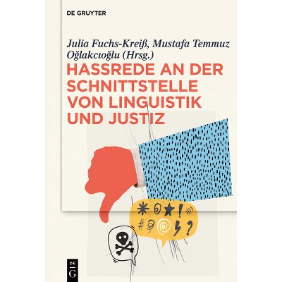 Hassrede an Der Schnittstelle Von Linguistik Und Justiz - by  Julia Fuchs & Mustafa Temmuz O&#287 & lakc&#305 & o&#287 & lu (Hardcover)