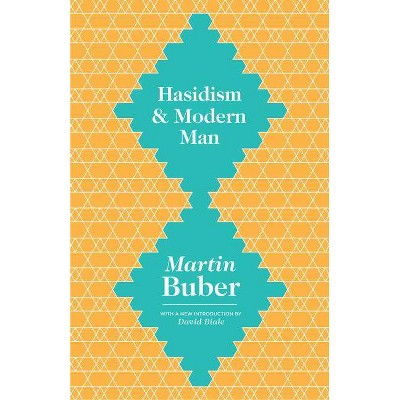 Hasidism and Modern Man - by  Martin Buber (Paperback)