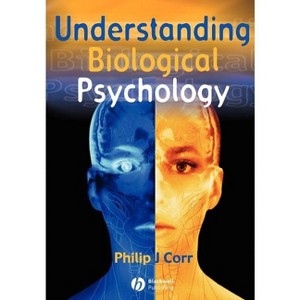 Understanding Biological Psychology - (Basic Psychology) by  Philip Corr (Paperback) - 1 of 1