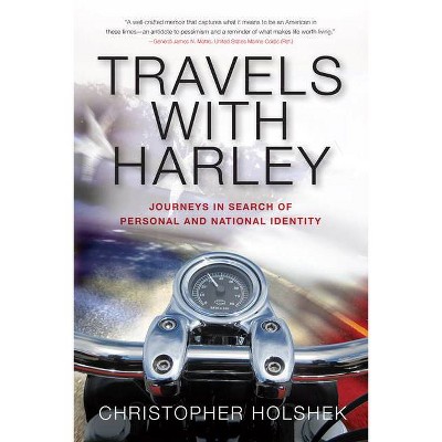 Travels with Harley - by  Christopher Holshek (Paperback)