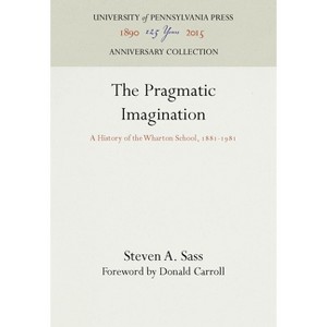 The Pragmatic Imagination - (Anniversary Collection) by  Steven A Sass (Hardcover) - 1 of 1