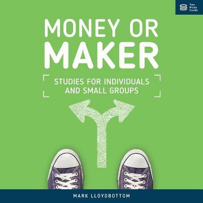 Money or Maker - by  Mark Lloydbottom (Paperback)