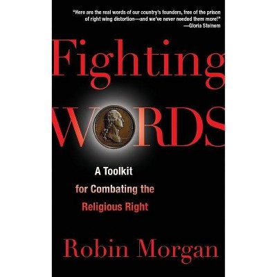 Fighting Words - by  Robin Morgan (Paperback)