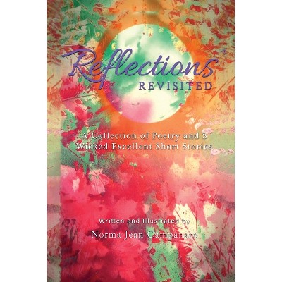 Reflections Revisited - by  Norma Jean Campanaro (Paperback)