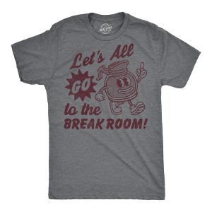 Mens Funny T Shirts Lets All Go To The Break Room Sarcastic Work Graphic Novelty Tee For Men - Crazy Dog Men's T Shirt - 1 of 4