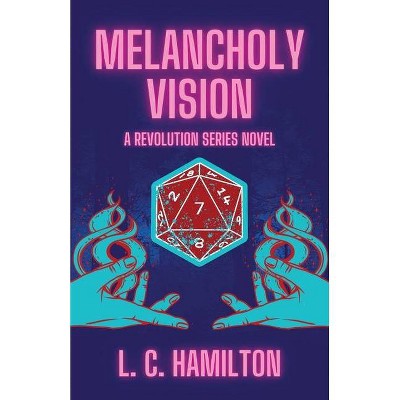 Melancholy Vision - by  L C Hamilton (Paperback)