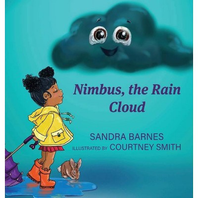 Nimbus, the Rain Cloud - by  Sandra Barnes (Hardcover)