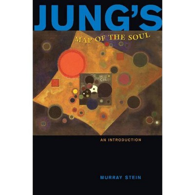 Jung's Map of the Soul - by  Murray Stein (Paperback)