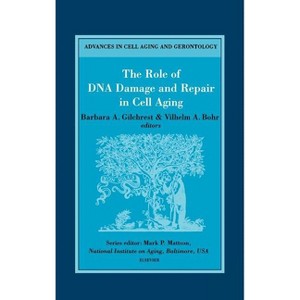 The Role of DNA Damage and Repair in Cell Aging - (Advances in Cell Aging and Gerontology) by  B a Gilchrest & V a Bohr (Hardcover) - 1 of 1