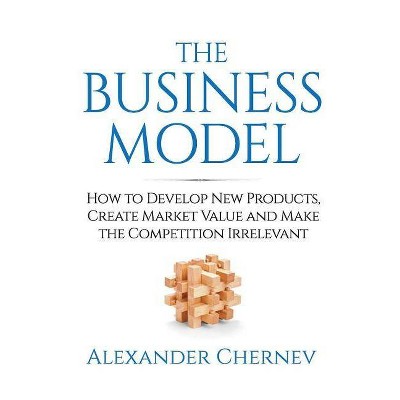 The Business Model - by  Alexander Chernev (Paperback)