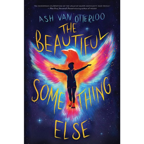 The Beautiful Something Else - By Ash Van Otterloo (hardcover) : Target